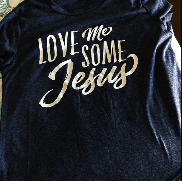 Love Me Some Jesus Letter Print T-Shirt Short Sleeve Casual Tops women fashion grunge tumblr cotton tees slogan Christian tshirt - Trotman Graves