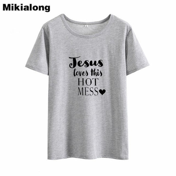 MIkialong Jesus Love Hot Mess Funny T Shirts Women 2018 Summer Cotton Tshirt Women Black Printed Tee Shirt Femme Tumblr T-Shirt - Trotman Graves