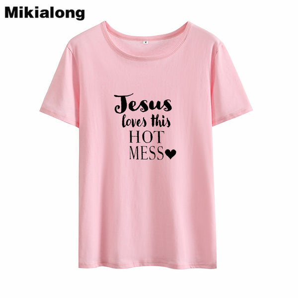 MIkialong Jesus Love Hot Mess Funny T Shirts Women 2018 Summer Cotton Tshirt Women Black Printed Tee Shirt Femme Tumblr T-Shirt - Trotman Graves