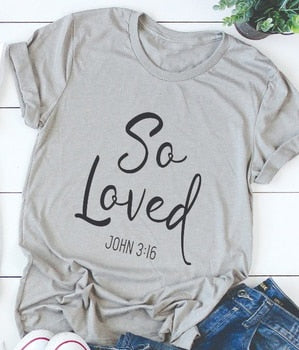 SO LOVED T-shirt women fashion funny slogan Christian Jesus cotton tees grunge tumlbr summer quote casual tees art party t shirt - Trotman Graves
